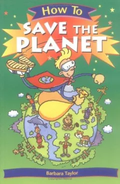 How To Save the Planet (How To¿)