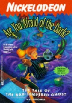 The Tale of the Bad-Tempered Ghost (Are You Afraid of the Dark? #15)