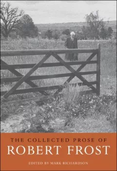 The Collected Prose of Robert Frost