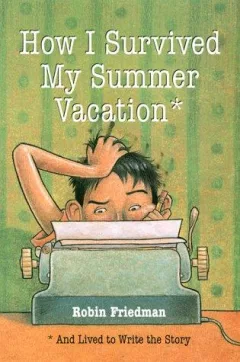 How I survived my summer vacation