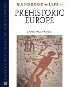 Handbook to life in prehistoric Europe