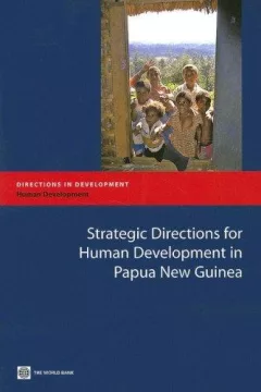 Strategic Directions for Human Development in Papua New Guinea (Directions in Development) (Directions in Development)