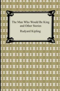 The Man Who Would Be King and Other Stories