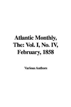 The Atlantic Monthly, No. IV, February, 1858