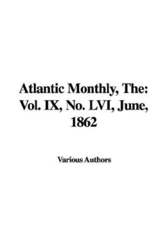The Atlantic Monthly, No. Lvi, June, 1862
