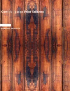 Camille (Large Print Edition): (La Dame Aux Camilias)