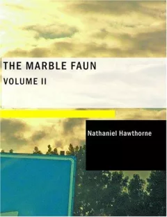 The Marble Faun- Volume 2 (Large Print Edition)