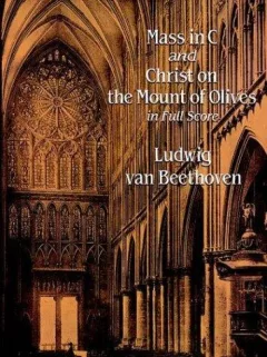 Mass in C and Christ on the Mount of Olives in Full Score