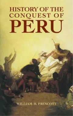 History of the conquest of Peru