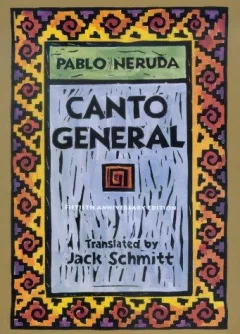 Canto General, 50th Anniversary Edition (Latin American Literature and Culture, 7)