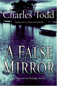 A False Mirror (Inspector Ian Rutledge Mysteries)