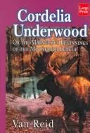 Cordelia Underwood, or, The marvelous beginnings of the Moosepath League
