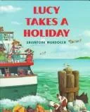 Lucy takes a holiday