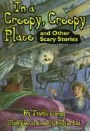 In a creepy, creepy place and other scary stories