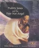 Probity Jones and the fear not angel