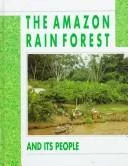 The Amazon rain forest and its people