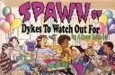 Spawn of dykes to watch out for