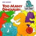 Too many dinosaurs