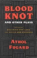 Blood knot, and other plays