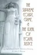 The Supreme Court, crime & the ideal of equal justice