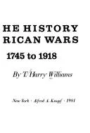 The History of American wars from 1745 to 1918