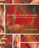 Deviance, crime, and control