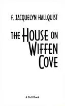 The House on Wiffen Cove.