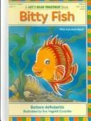 Bitty Fish (Let's Read Together)