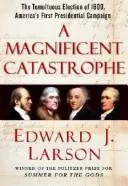 A Magnificent Catastrophe