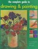 The Complete Guide to Drawing & Painting