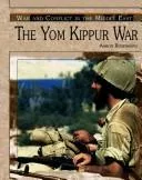 The Yom Kippur War (War and Conflict in the Middle East)