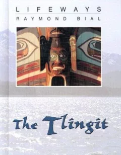 The Tlingit (Lifeways)