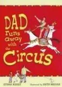 Dad runs away with the circus