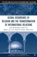 The global resurgance of religion and the transformation of international relations