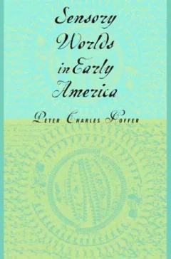 Sensory worlds in early America
