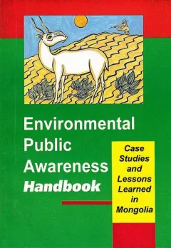 Environmental Public Awareness Handbook Mongolia Environmental Public Awareness Handbook