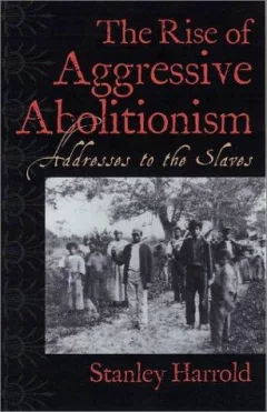 The rise of aggressive abolitionism