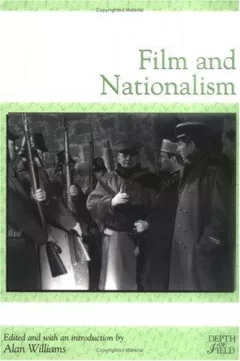 Film and Nationalism (A volume in the Depth of Field Series, edited by Charles Affron, Mirella Jona Affron, and Robert Lyons)