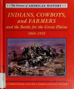 Indians, cowboys, and farmers and the battle for the Great Plains, 1865-1910