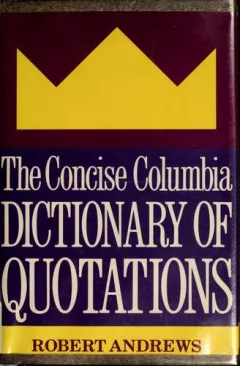 The concise Columbia dictionary of quotations
