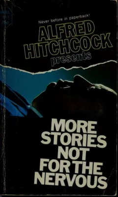 Alfred Hitchcock presents more stories not for the nervous