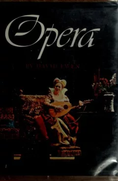 Opera; its story told through the lives and works of its foremost composers