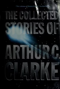 The collected stories of Arthur C. Clarke