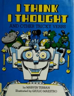 I think I thought, and other tricky verbs