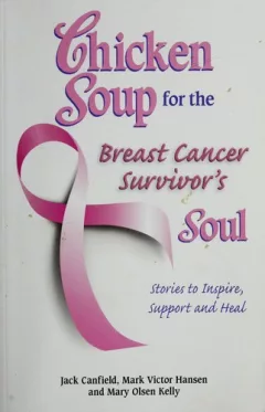 Chicken soup for the breast cancer survivor's soul
