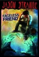Faceless friend