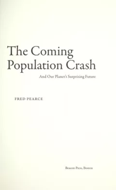 The coming population : crash and our planet's surprising future