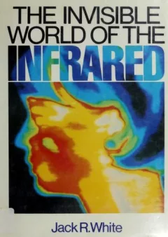 The invisible world of the infrared
