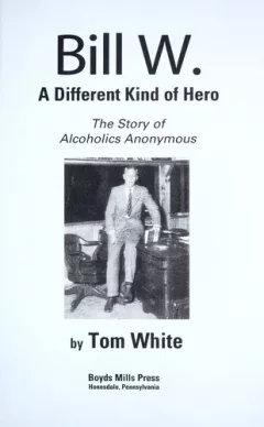 Bill W., a different kind of hero