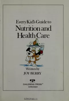 Every kid's guide to nutrition and health care